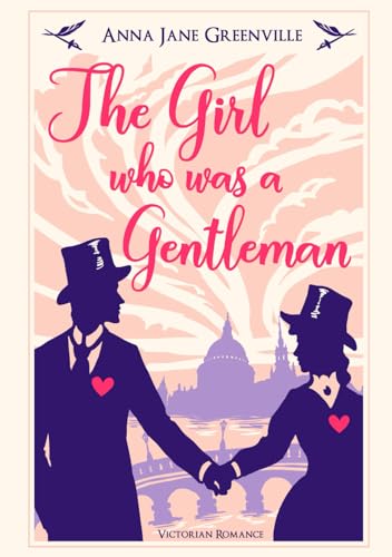 The Girl Who Was A Gentleman: (Historical Romance, Cross-dressing in Victorian England) von Independently published
