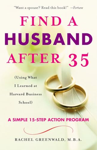 Find a Husband After 35: (Using What I Learned at Harvard Business School)