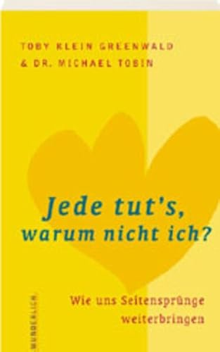 Jede tut's, warum nicht ich?: Wie uns Seitensprünge weiterbringen