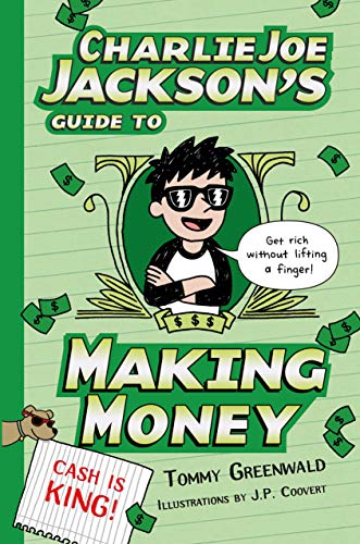 Charlie Joe Jackson's Guide to Making Money (Charlie Joe Jackson, 4)
