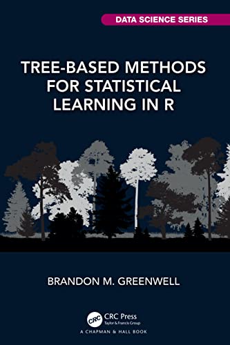 Tree-Based Methods: A Practical Introduction With Applications in R (Chapman & Hall/Crc Data Science) von Chapman & Hall/CRC