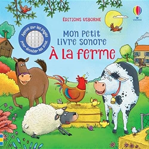 A la ferme - Mon petit livre sonore A la ferme - Mon petit livre sonore