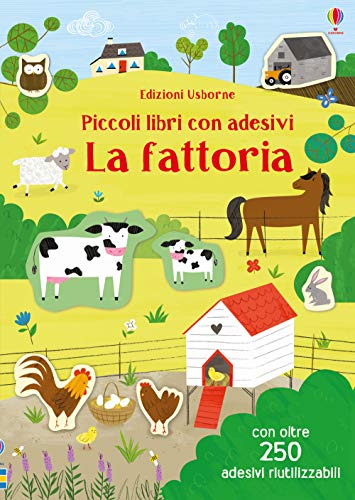 La fattoria. Ediz. a colori (Piccoli libri con adesivi)