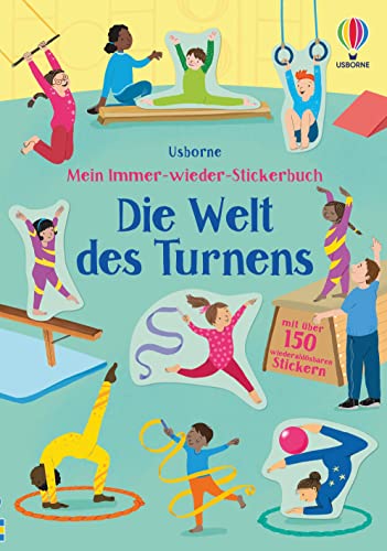 Mein Immer-wieder-Stickerbuch: Die Welt des Turnens: mit über 150 wiederablösbaren Stickern (Meine Immer-wieder-Stickerbücher) Mein Immer-wieder-Stickerbuch: Die Welt des Turnens: mit über 150 wiederablösbaren Stickern (Meine Immer-wieder-Stickerbücher)