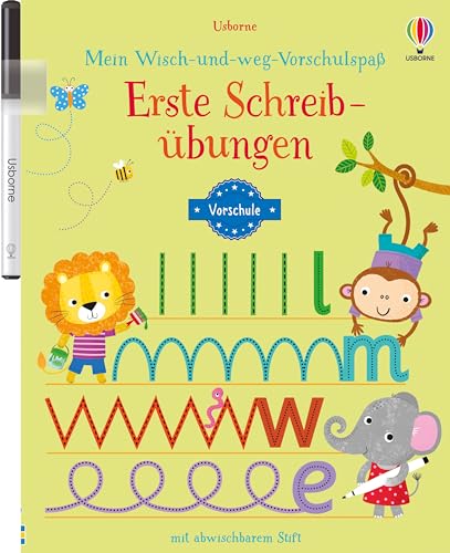 Mein Wisch-und-weg-Vorschulspaß: Erste Schreibübungen: mit abwischbarem Stift (Wisch-und-weg-Vorschulspaß-Reihe) von Usborne