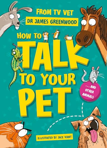 How to Talk to Your Pet: And Other Animals von Wren & Rook