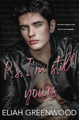 P.S. I'm Still Yours: An Enemies-to-Lovers Romance