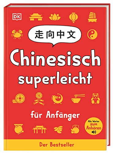 Chinesisch superleicht: Für Anfänger. Spielerisch Chinesisch lernen und die chinesische Kultur entdecken. Sprachwörterbuch. Für Kinder ab 10 Jahren von Dorling Kindersley Verlag