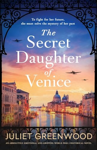The Secret Daughter of Venice: An absolutely emotional and gripping World War 2 historical novel von Storm Publishing