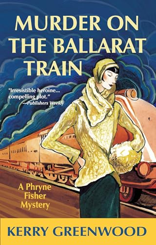 Murder on the Ballarat Train: A Phryne Fisher Mystery (Phryne Fisher Mysteries)