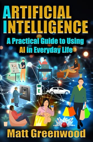 Artificial Intelligence: A Practical Guide to Using AI in Everyday Life von Ochreland Publishing