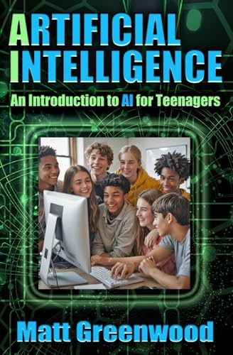 Artificial Intelligence: An Introduction to AI for Teenagers von Ochreland Publishing