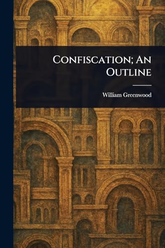 Confiscation; An Outline von Anson Street Press