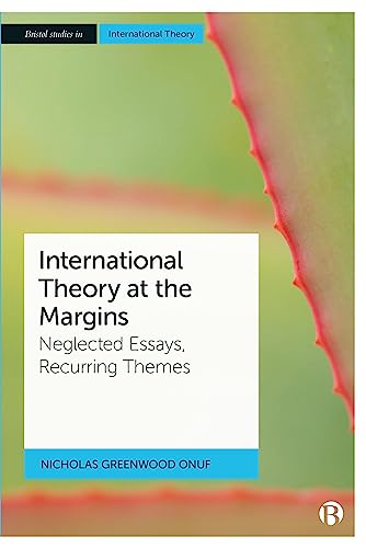 International Theory at the Margins: Neglected Essays, Recurring Themes (Bristol Studies in International Theory)
