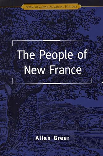 The People of New France (Themes in Canadian Social History, Band 3)