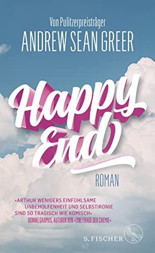 Happy End: Roman | »Tragisch, komisch und so einfühlsam« Bonnie Garmus von S. FISCHER