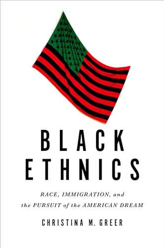 Black Ethnics: Race, Immigration, And The Pursuit Of The American Dream Black Ethnics: Race, Immigration, And The Pursuit Of The American Dream von OUP USA