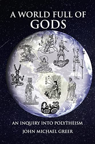 A World Full of Gods: An Inquiry into Polytheism - Revised and Updated Edition von Aeon Books
