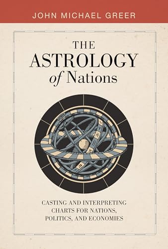 The Astrology of Nations: Casting and Interpreting Charts for Nations, Politics, and Economies von REDFeather