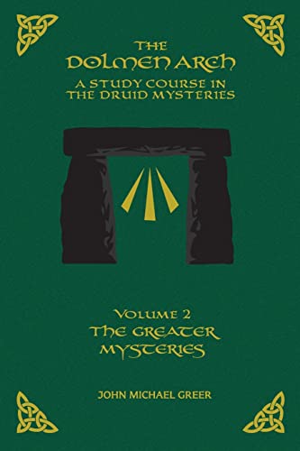 The DOLMEN ARCH a Study Course in the Druid Mysteries Volume 2 the Greater Mysteries The DOLMEN ARCH a Study Course in the Druid Mysteries Volume 2 the Greater Mysteries