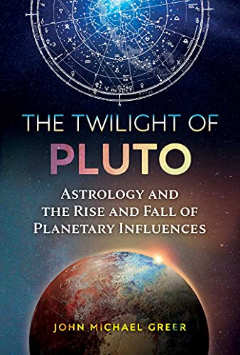 The Twilight of Pluto: Astrology and the Rise and Fall of Planetary Influences von Inner Traditions