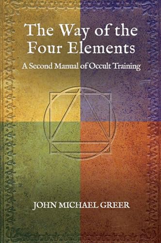 The Way of the Four Elements: A Second Manual of Occult Training von Aeon Books