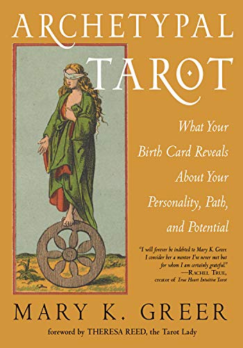 Archetypal Tarot: What Your Birth Card Reveals About Your Personality, Path, and Potential von Weiser Books