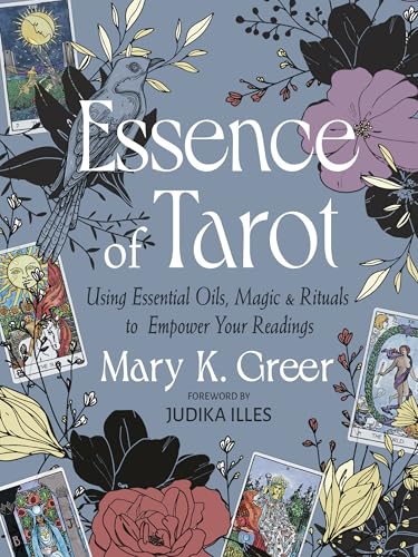 Essence of Tarot: Using Essential Oils, Magic & Rituals to Empower Your Readings von Red Wheel/Weiser