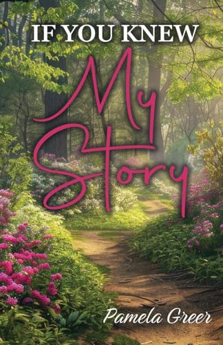 If You Knew My Story If You Knew My Story von Trilogy Christian Publishing, Inc.