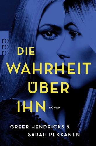 Die Wahrheit über ihn: Wer ist sie wirklich? von Rowohlt