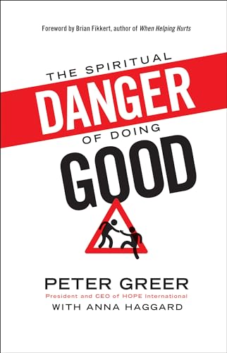 Spiritual Danger of Doing Good von Bethany House Publishers