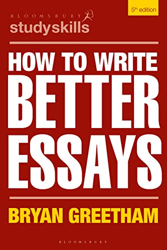 How to Write Better Essays (Bloomsbury Study Skills) von Bloomsbury Academic