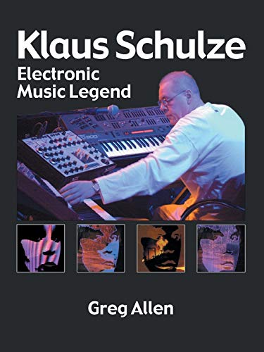 Klaus Schulze: Electronic Music Legend von Trafford Publishing