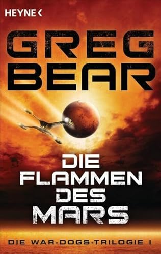 Die Flammen des Mars: Die War-Dogs-Trilogie 1 - Roman