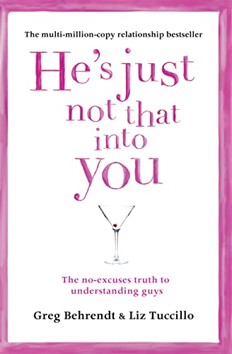 He's Just Not That Into You: Greg Behrendt & Liz Tuccillo: The No-Excuses Truth to Understanding Guys von HarperImpulse