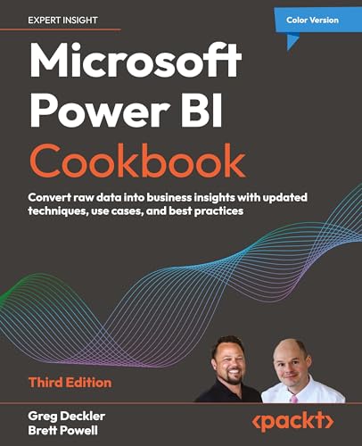 Microsoft Power BI Cookbook: Convert raw data into business insights with updated techniques, use cases, and best practices Microsoft Power BI Cookbook: Convert raw data into business insights with updated techniques, use cases, and best practices