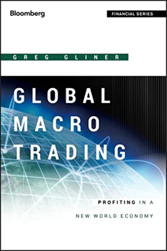 Global Macro Trading: Profiting in a New World Economy (Bloomberg Professional, Band 567)