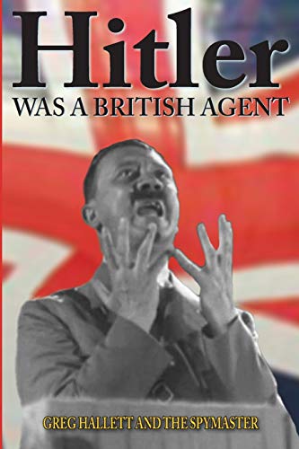 True Crime Solving History Series Vol. 2: Hitler Was a British Agent