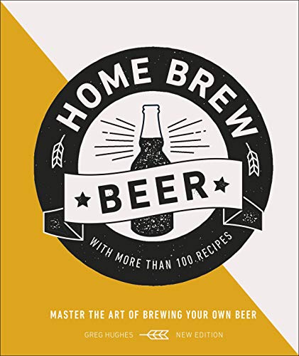 Home Brew Beer: Master the Art of Brewing Your Own Beer von DK