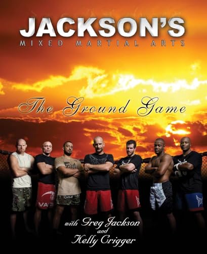 Jackson's Mixed Martial Arts: The Ground Game von Victory Belt Publishing