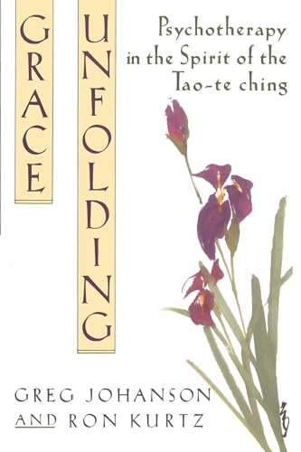 Grace Unfolding - Psychotherapy in the Spirit of the Tao-te ching von CROWN