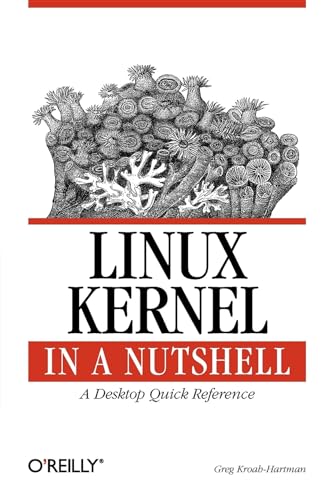 Linux Kernel in a Nutshell: A Desktop Quick Reference