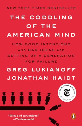 The Coddling of the American Mind: How Good Intentions and Bad Ideas Are Setting Up a Generation for Failure von Penguin Books