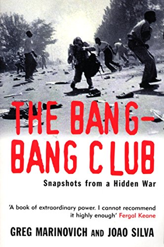 The Bang-Bang Club: Snapshots from a Hidden War von Arrow