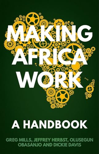 Making Africa Work: A Handbook for Economic Success von Hurst & Co.