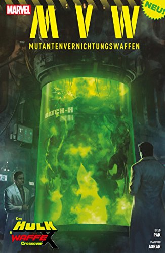 MVW - Mutantenvernichtungswaffen: Das Hulk & Waffe X Crossover MVW - Mutantenvernichtungswaffen: Das Hulk & Waffe X Crossover