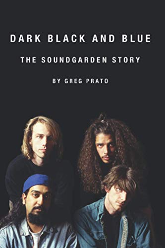 Dark Black and Blue: The Soundgarden Story von Independently Published