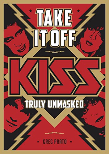 Take It Off: Kiss Truly Unmasked Take It Off: Kiss Truly Unmasked