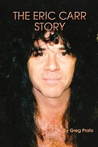 The Eric Carr Story von Greg Prato