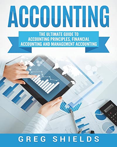 Accounting: The Ultimate Guide to Accounting Principles, Financial Accounting and Management Accounting von Createspace Independent Publishing Platform